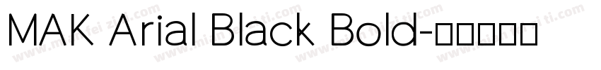 MAK Arial Black Bold字体转换